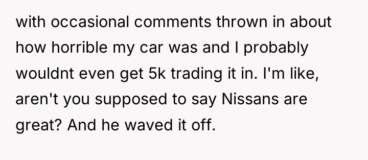with occasional comments thrown in about how horrible my car...