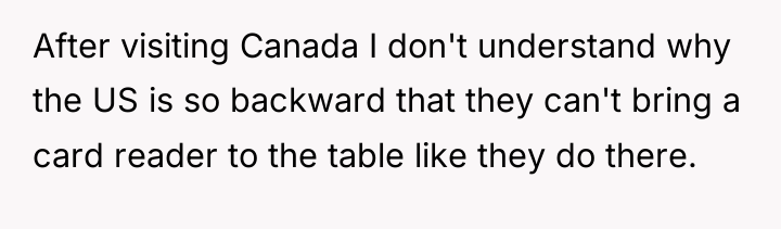 After visiting Canada I don't understand why the US is...