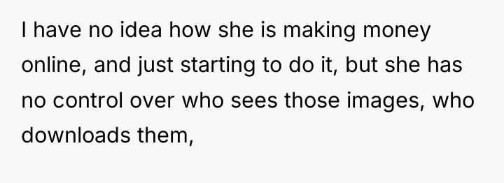 I have no idea how she is making money online,...