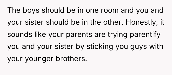 The boys should be in one room and you and...