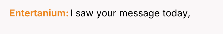Entertanium I saw your message today,
