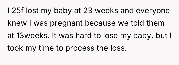 I 25f lost my baby at 23 weeks and everyone...