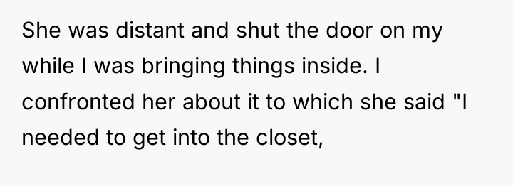She was distant and shut the door on my while...