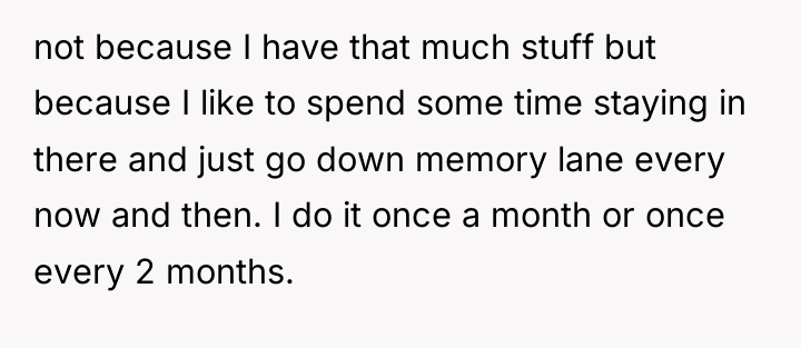 not because I have that much stuff but because I...