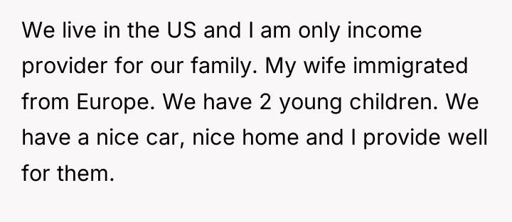 We live in the US and I am only income...