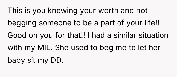 This is you knowing your worth and not begging someone...