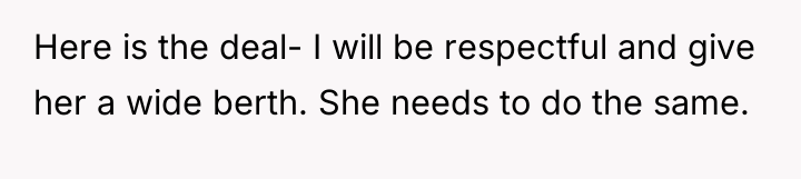 Here is the deal- I will be respectful and give...