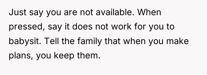 Just say you are not available. When pressed, say it...