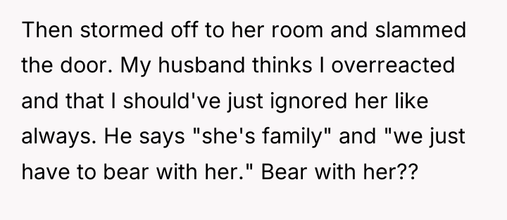 Then stormed off to her room and slammed the door....