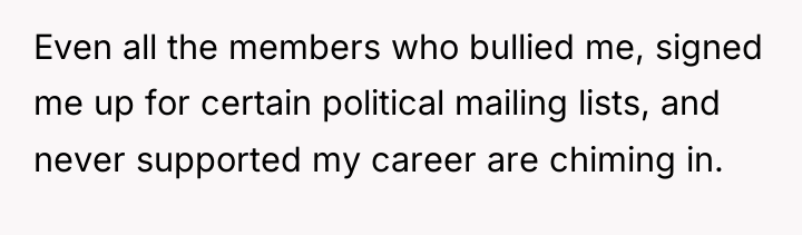 Even all the members who bullied me, signed me up...