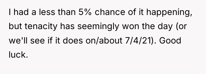 I had a less than 5% chance of it happening,...