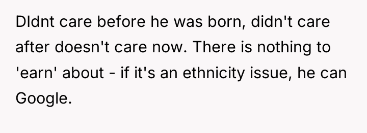 DIdnt care before he was born, didn't care after doesn't...