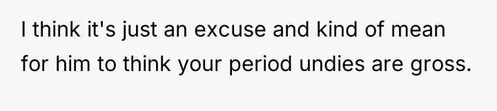 I think it's just an excuse and kind of mean...