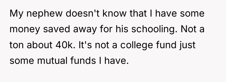 My nephew doesn't know that I have some money saved...