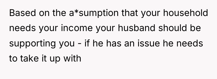 Based on the a*sumption that your household needs your income...