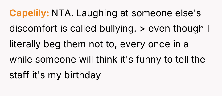 Capelily NTA. Laughing at someone else's discomfort is called bullying....