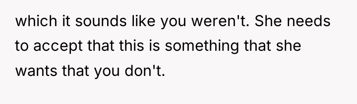which it sounds like you weren't. She needs to accept...