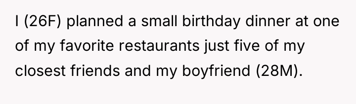 I (26F) planned a small birthday dinner at one of...