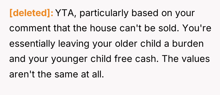 [deleted] YTA, particularly based on your comment that the house...