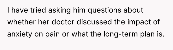 I have tried asking him questions about whether her doctor...