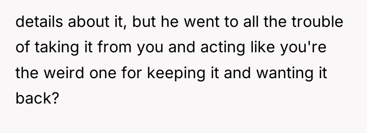 details about it, but he went to all the trouble...