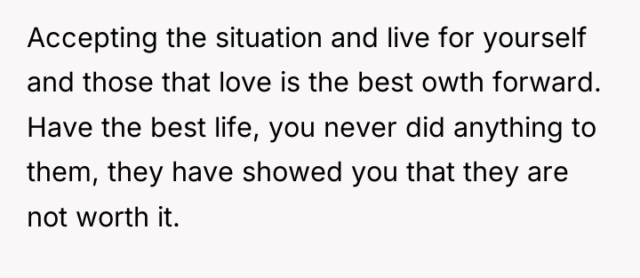 Accepting the situation and live for yourself and those that...
