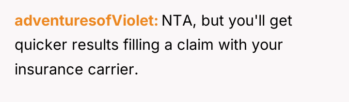 adventuresofViolet NTA, but you'll get quicker results filling a claim...