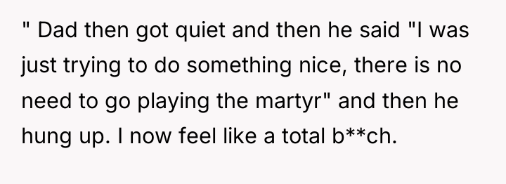 " Dad then got quiet and then he said "I...