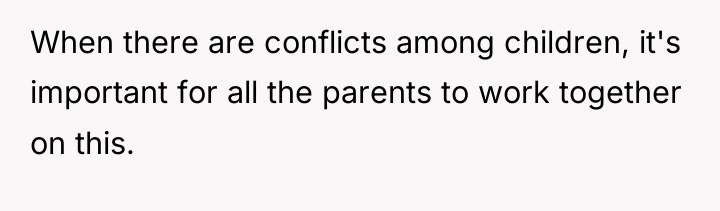 When there are conflicts among children, it's important for all...