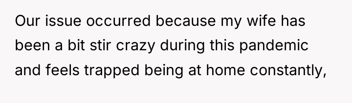 Our issue occurred because my wife has been a bit...