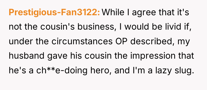 Prestigious-Fan3122 While I agree that it's not the cousin's business,...