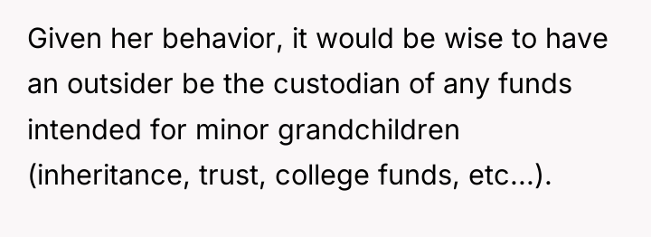 Given her behavior, it would be wise to have an...