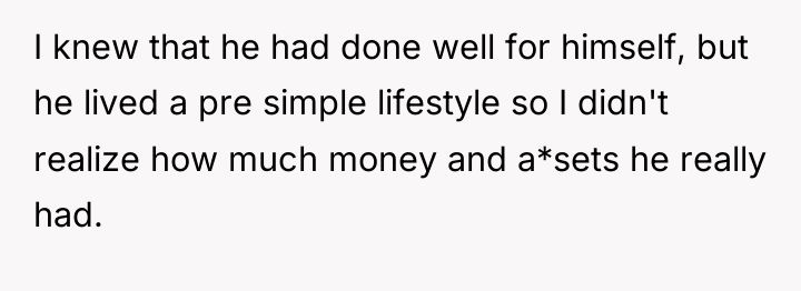 I knew that he had done well for himself, but...
