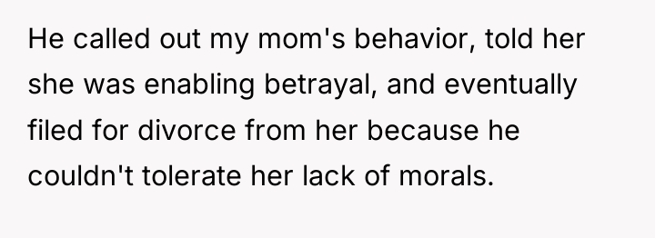 He called out my mom's behavior, told her she was...