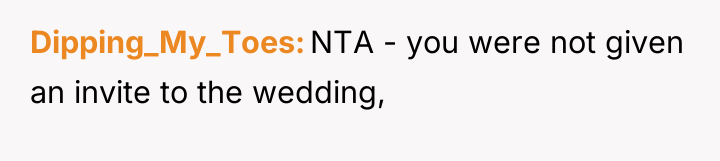 Dipping_My_Toes NTA - you were not given an invite to...