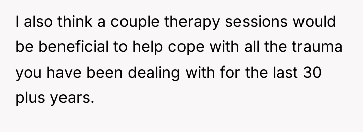 I also think a couple therapy sessions would be beneficial...