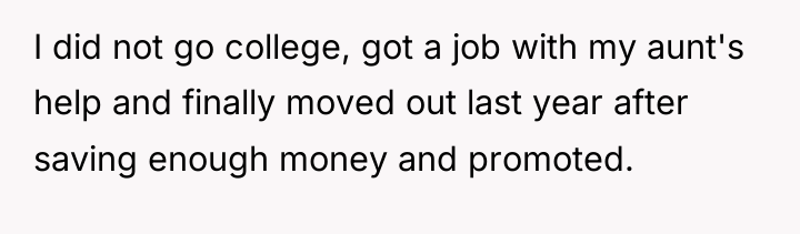 I did not go college, got a job with my...