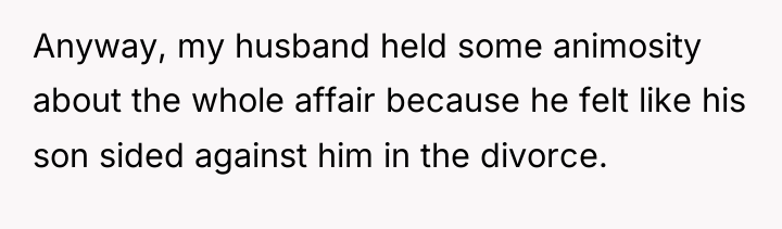 Anyway, my husband held some animosity about the whole affair...