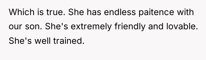 Which is true. She has endless paitence with our son....