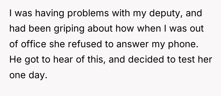 I was having problems with my deputy, and had been...