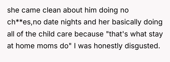 she came clean about him doing no ch**es,no date nights...