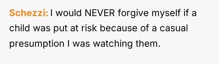 Schezzi I would NEVER forgive myself if a child was...