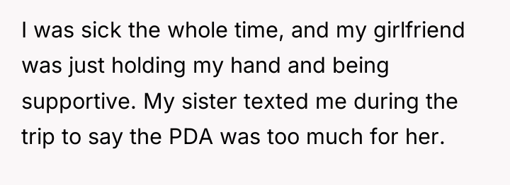 I was sick the whole time, and my girlfriend was...