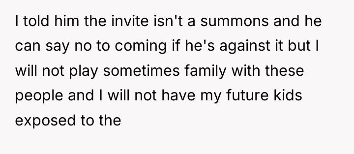 I told him the invite isn't a summons and he...