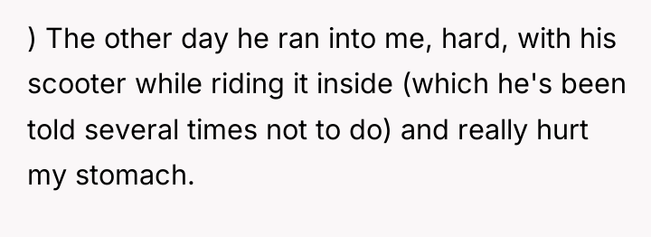 ) The other day he ran into me, hard, with...