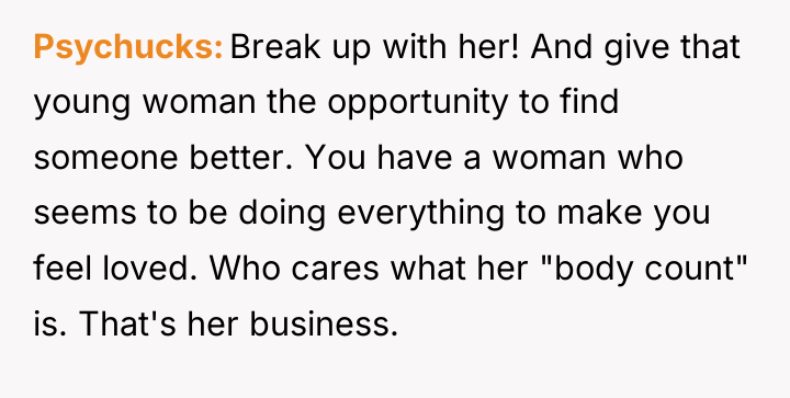 Psychucks Break up with her! And give that young woman...