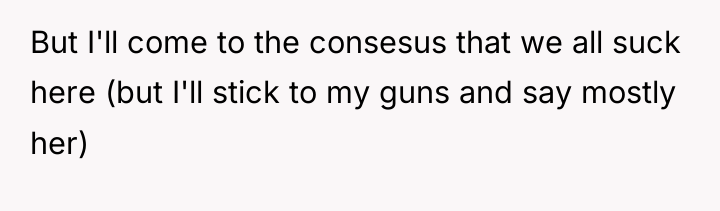 But I'll come to the consesus that we all suck...