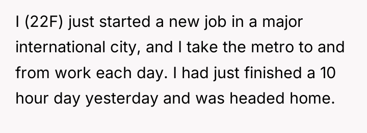 I (22F) just started a new job in a major...