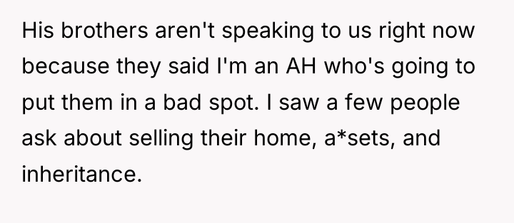 His brothers aren't speaking to us right now because they...