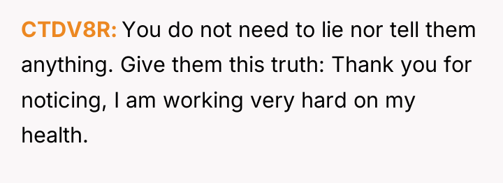 CTDV8R You do not need to lie nor tell them...